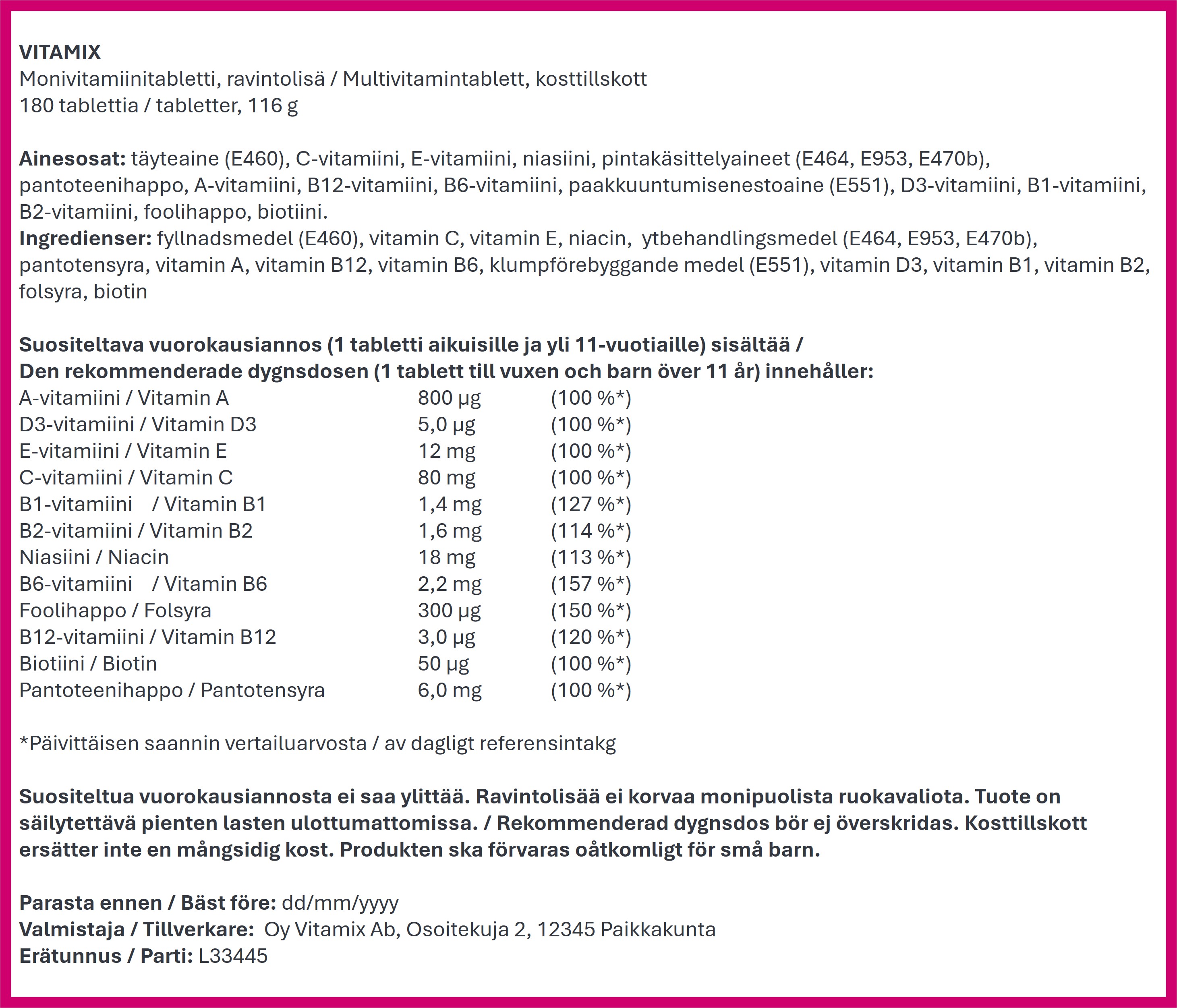 Ett exempel på ett kosttillskotts etikett som innehåller de obligatoriska märkningarna på finska och svenska som krävs i kosttillskott.