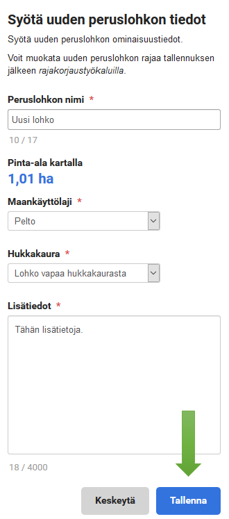 Anna uudelle peruslohkolle mini, maankäyttölaji, hukkakauratieto ja lisätiedot. Nämä kaikki tiedot on pakollisia antaa.